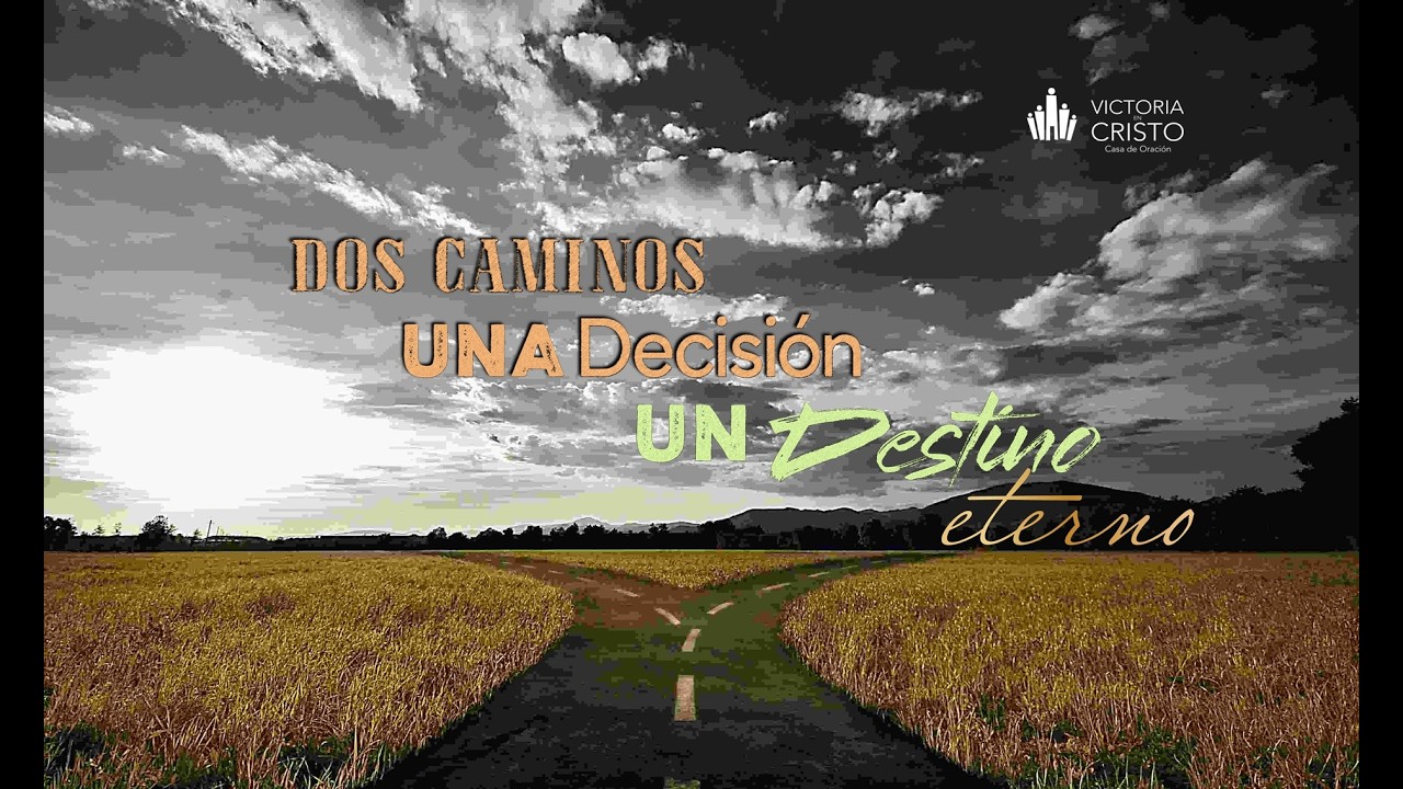 Dos caminos, una decisión, un destino eterno | Pastor Raúl Arroyo | Prédicas cristianas