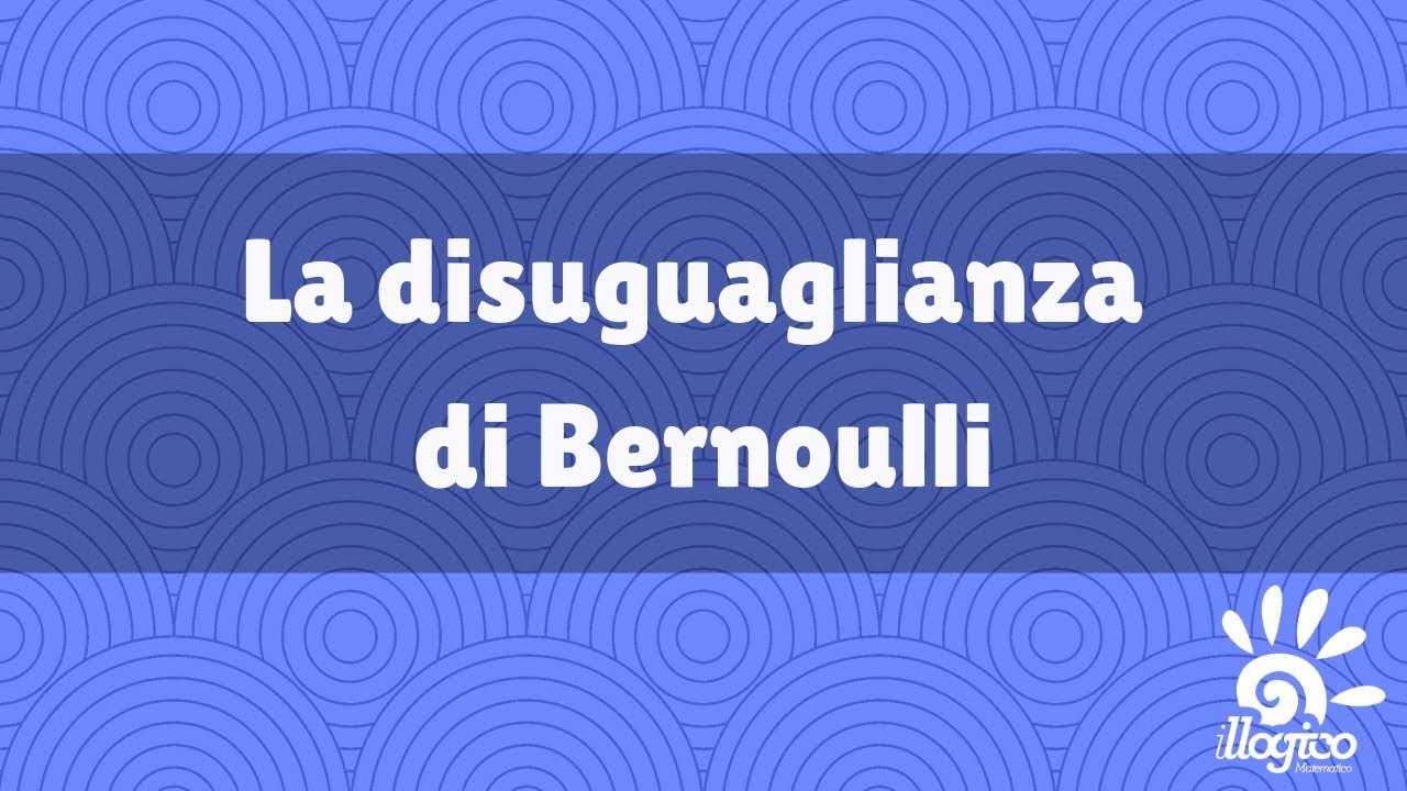 La disuguaglianza di Bernoulli