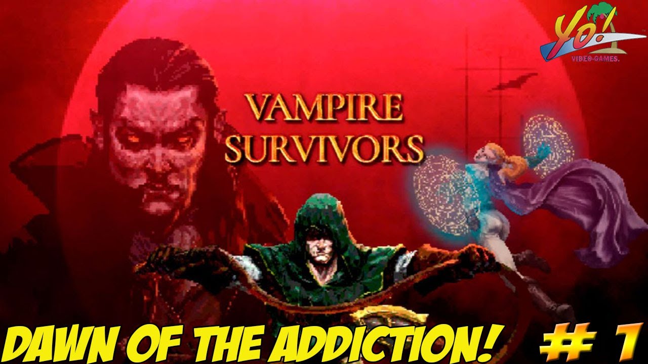 Vampire Survivors! Dawn of the Addiction! Part 1 - YoVideogames