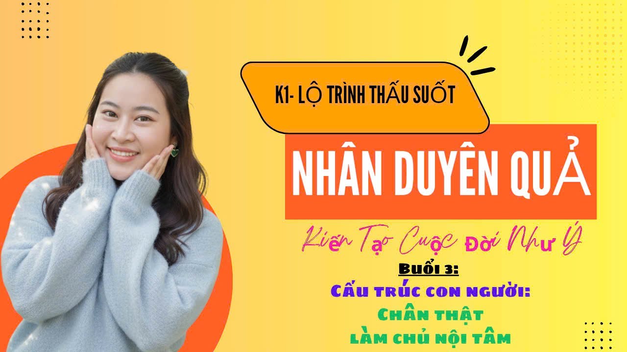 BUỔI 4: THẤU SUỐT NHÂN DUYÊN QUẢ