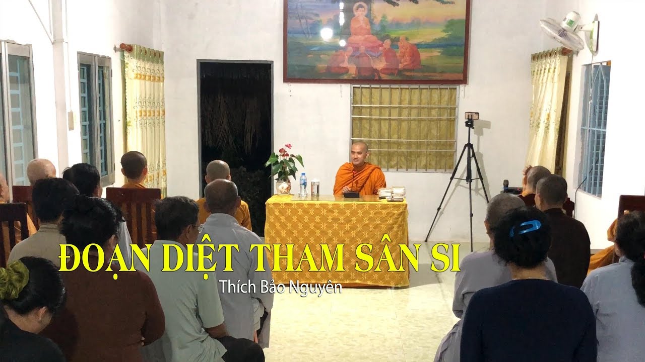 ĐOẠN DIỆT THAM SÂN SI - Thích Bảo Nguyên