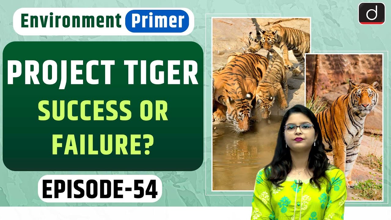 50 Years of Project Tiger | Environment Primer | Drishti IAS English