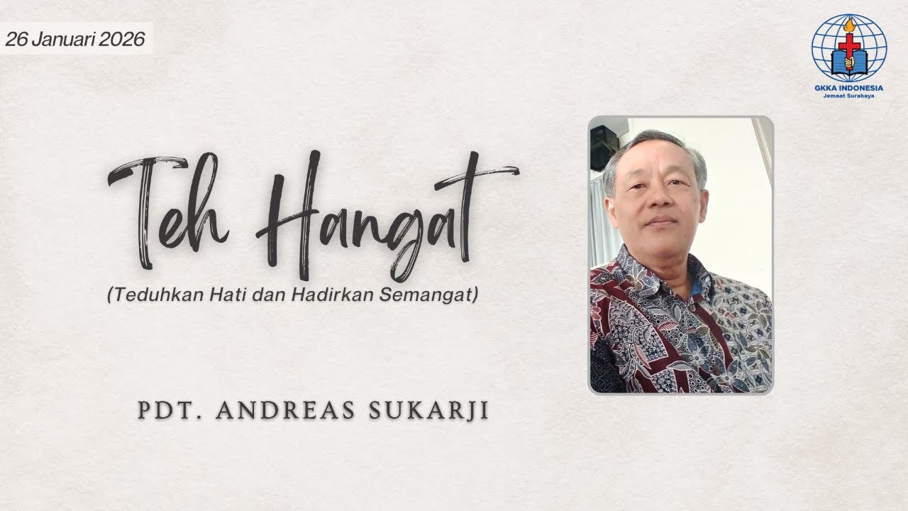 [TEH HANGAT - Senin, 26 Januari 2026] GKKA INDONESIA Jemaat Surabaya