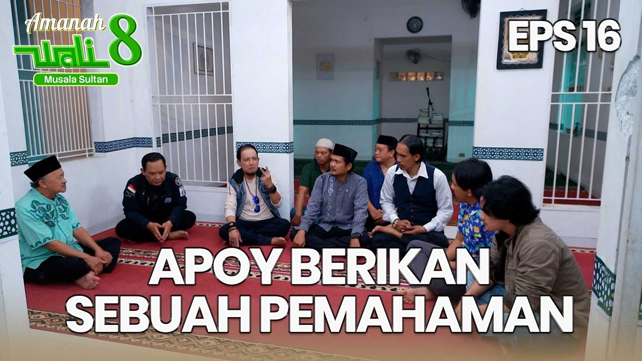 Apoy Berikan Pemahaman Atas Pertanyaan Sultan - AMANAH WALI 8 | EPS 16 Part 2