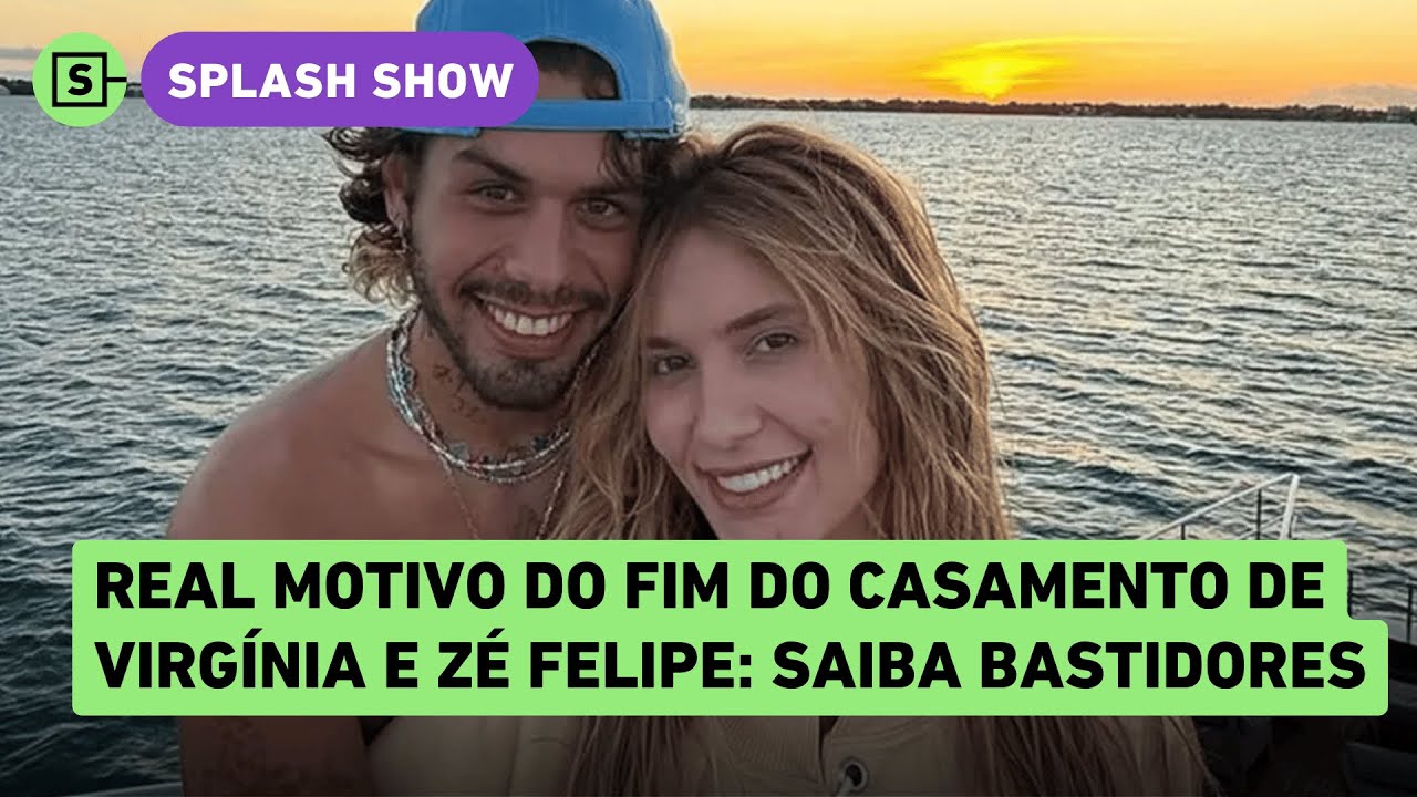 POR QUE ACABOU VIRGÍNIA E ZÉ FELIPE? Bastidores mostram qual foi o motivo para término do casamento