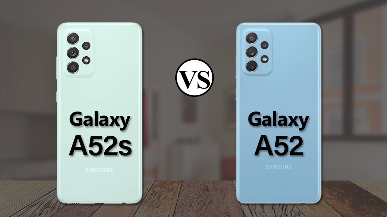 Samsung Galaxy A52s 5G VS Samsung Galaxy A52 5G