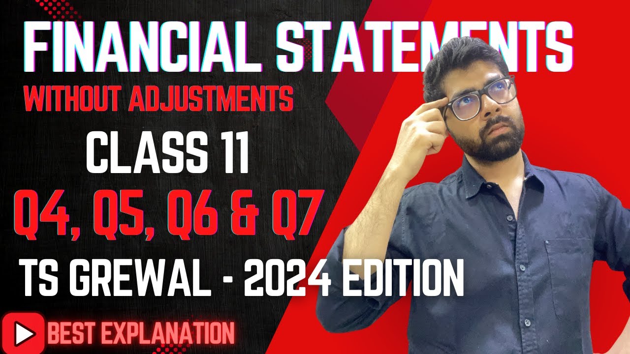 Financial Statement Analysis w/o Adjustments | Q4,Q5,Q6,Q7 | TS Grewal Solutions chapter 18 Class 11
