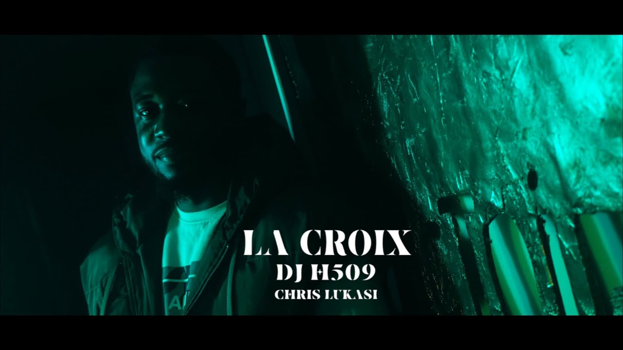 Dj H509 X Chris Lukasi - LA CROIX (Clip Officiel)