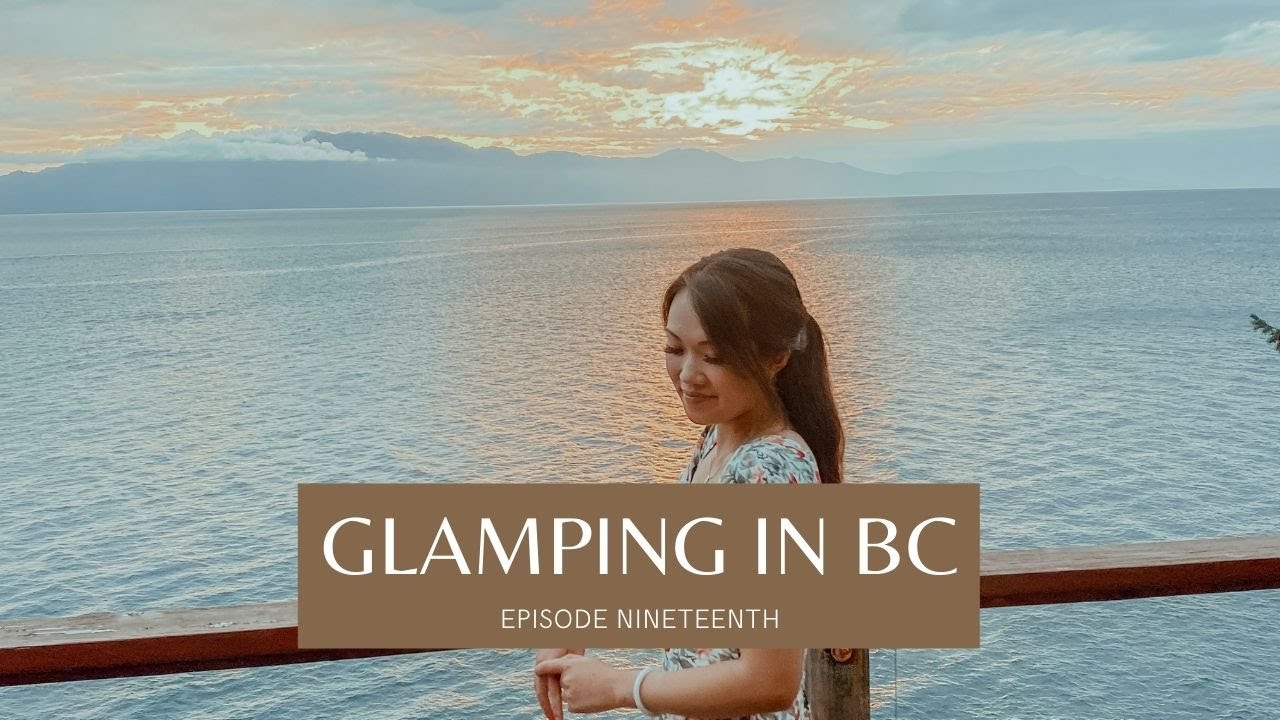 FIRST TIME GLAMPING IN BC - ROCKWATER RESORT - VANCOUVER VLOG - WHAT TO DO IN SECHELT BC