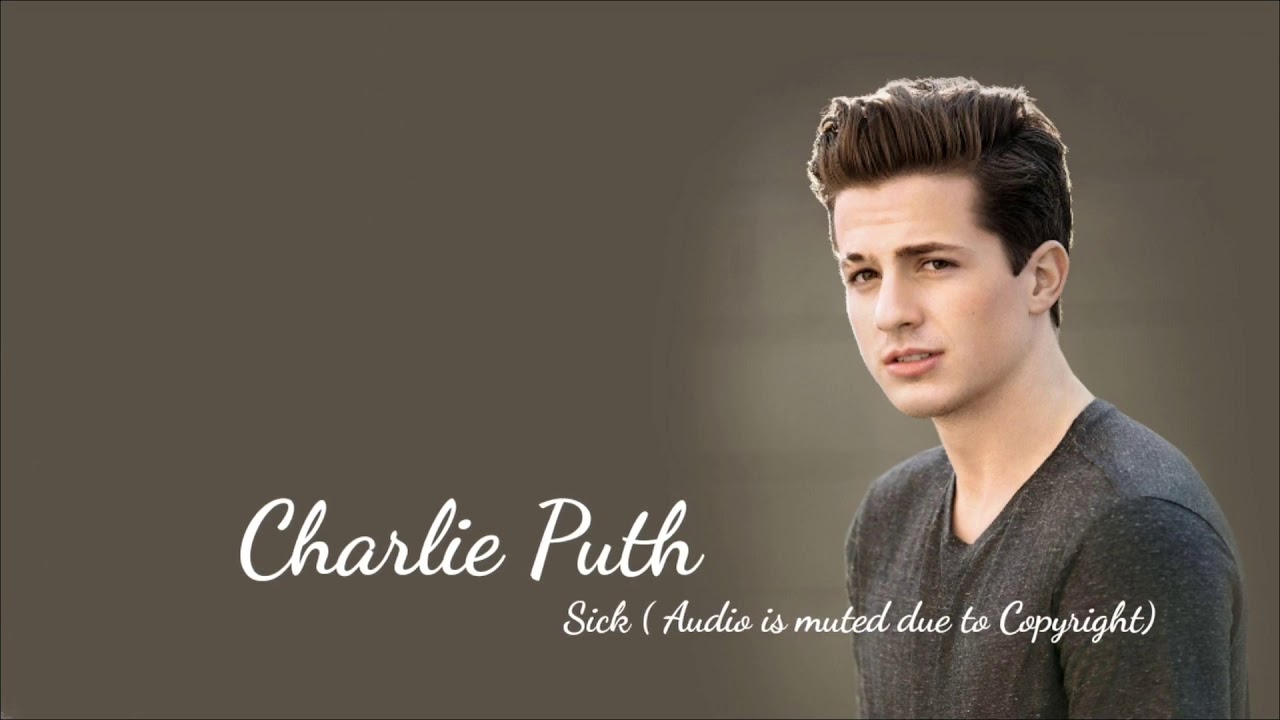 Charlie puth- sick(lyrics)