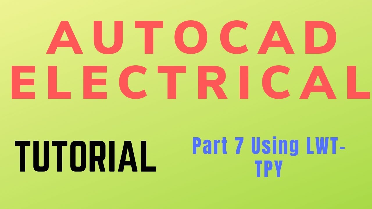 Autocad electrical Tutorial Part 7 Using LWT, TPY