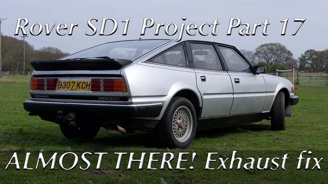 The Rover SD1 is NEARLY DONE! - Exhaust Fix 2600S Project Part 17