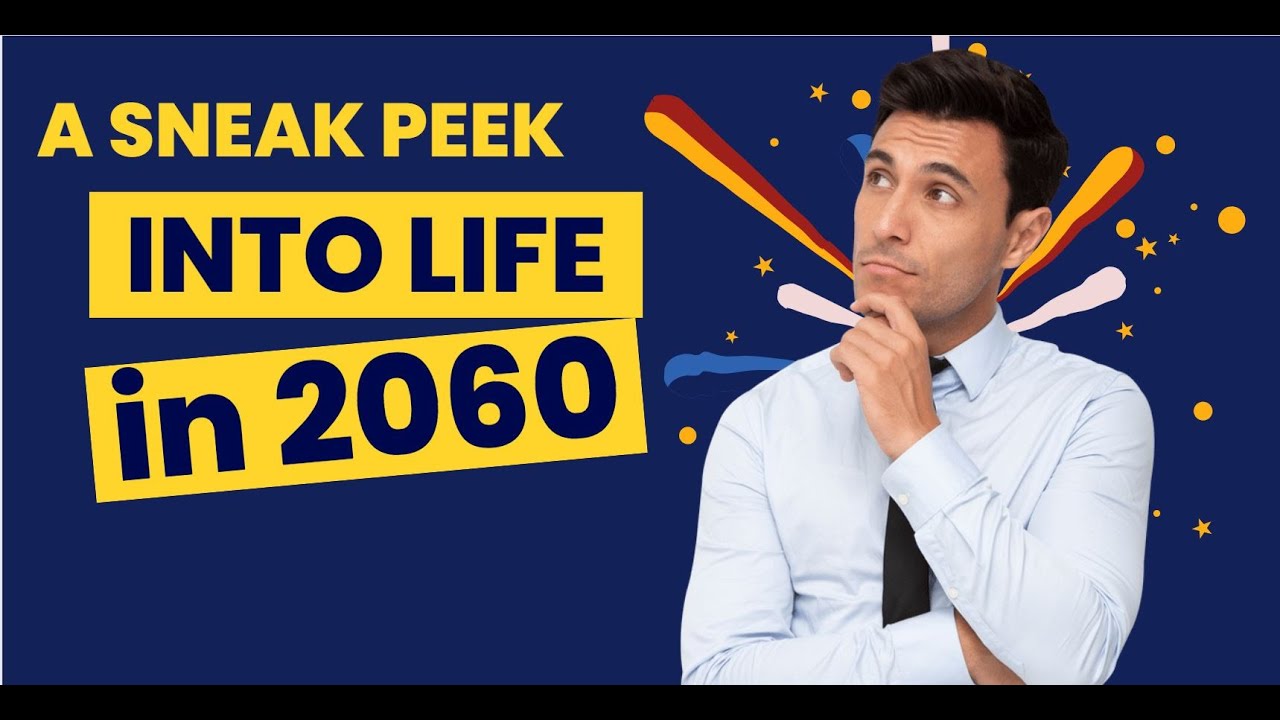 Welcome to the Future A Sneak Peek into Life in 2060