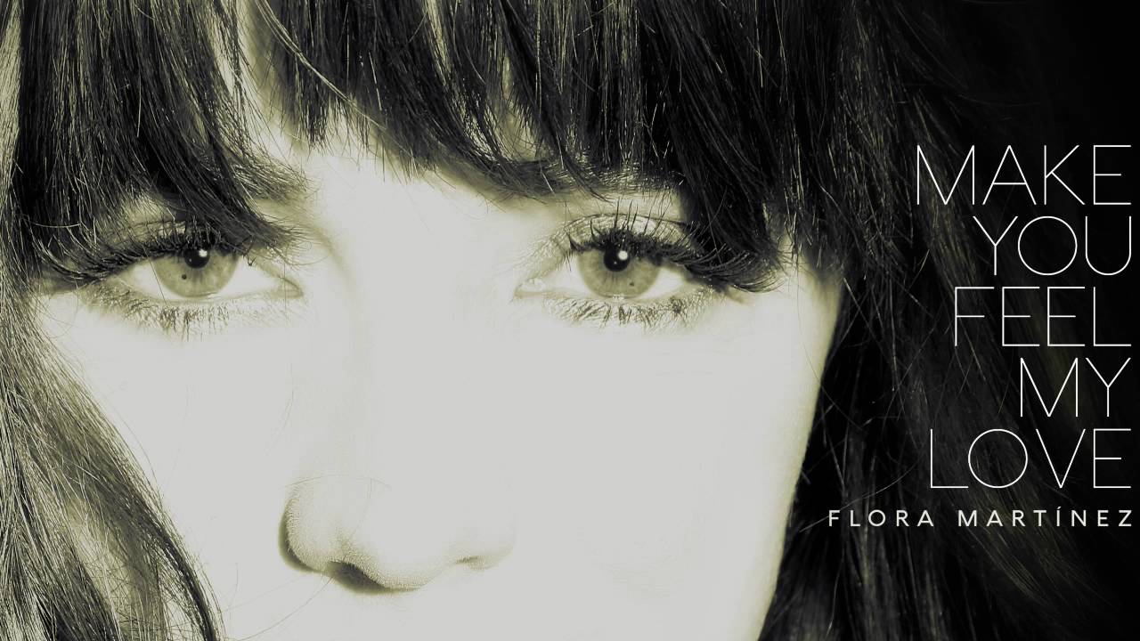 Flora Martínez - Make You Feel My Love, de Bob Dylan - 