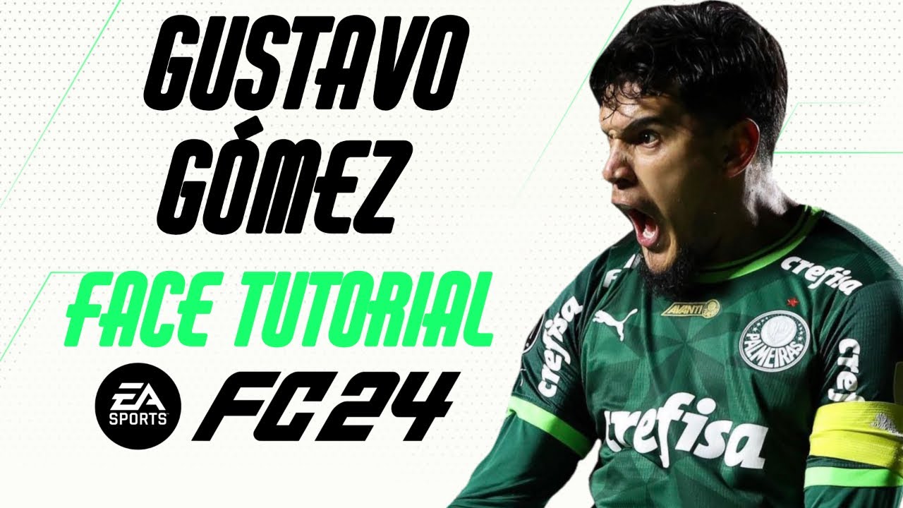 EA FC 24 - GUSTAVO GÓMEZ FACE TUTORIAL + STATS [PALMEIRAS].
