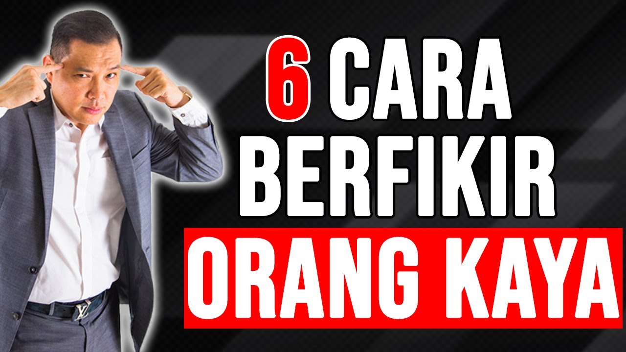 6 Cara Berfikir Orang Kaya yang Harus Anda Tiru