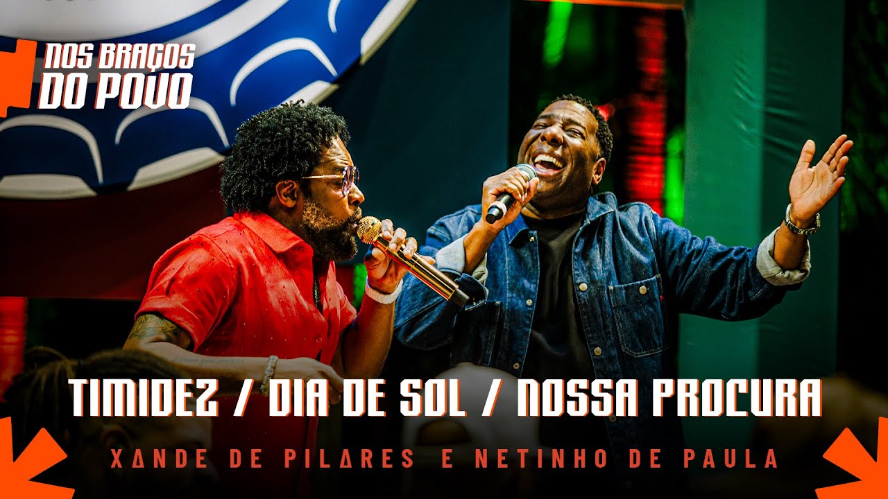 Xande de Pilares, Netinho de Paula - Timidez / Dia de Sol / Nossa Procura  (Nos Braços do Povo)