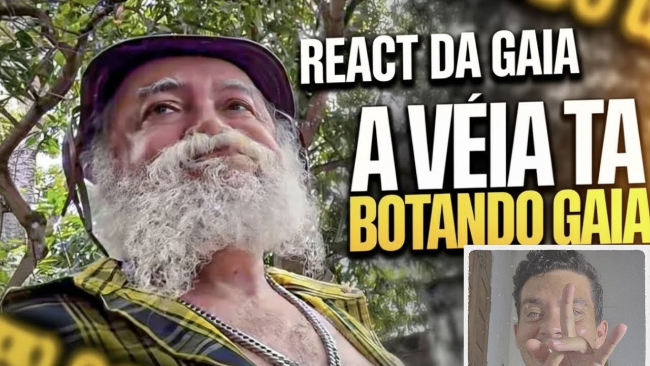 REACT LUIZ DO SOM TA DESCONFIADO QUE TA LEVANDO GAIA
