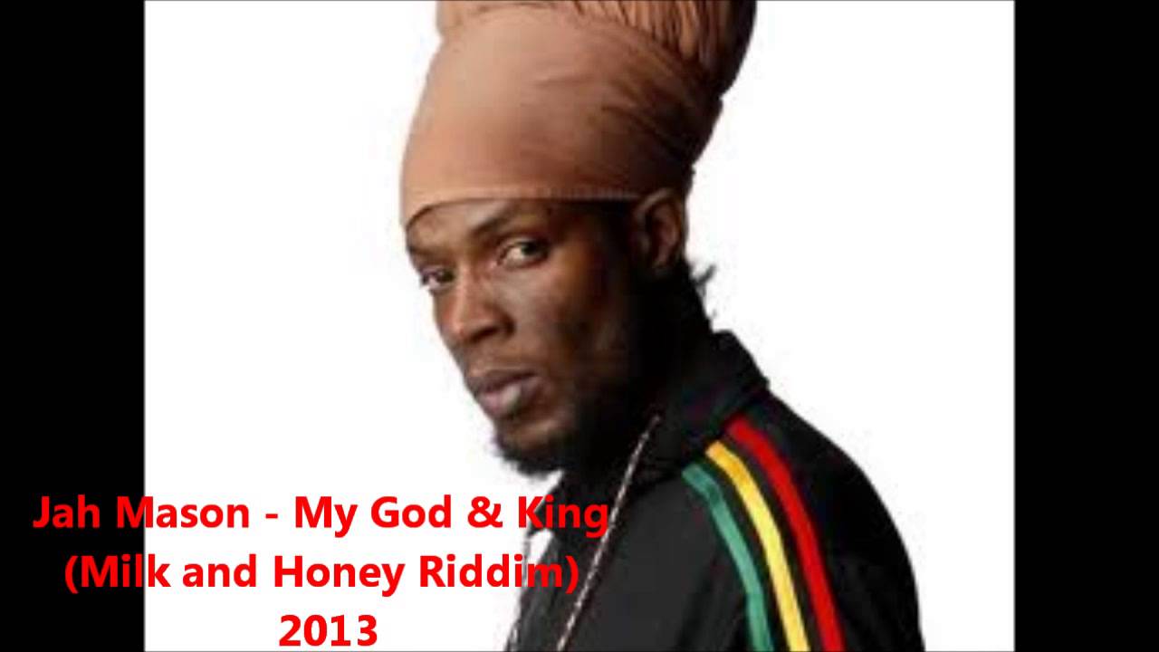 Jah Mason - My God & King (Milk and Honey Riddim) 2013
