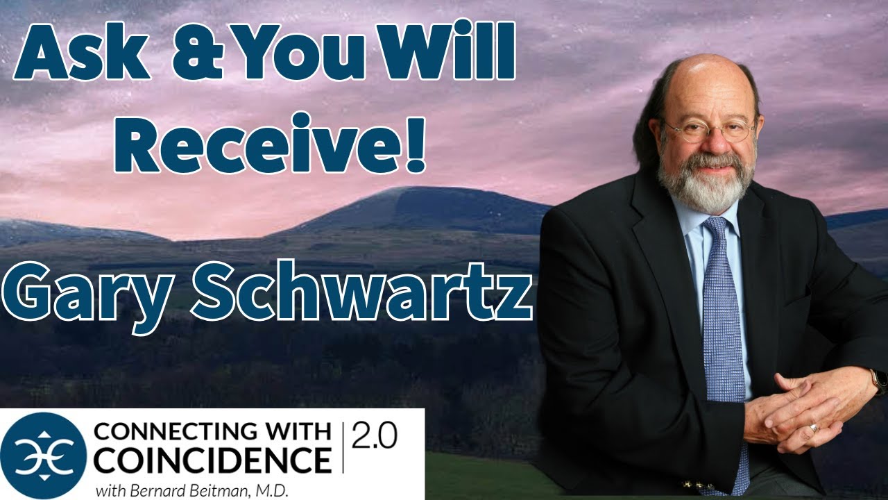 Ask & You Will Receive: Gary Schwartz, EP 358