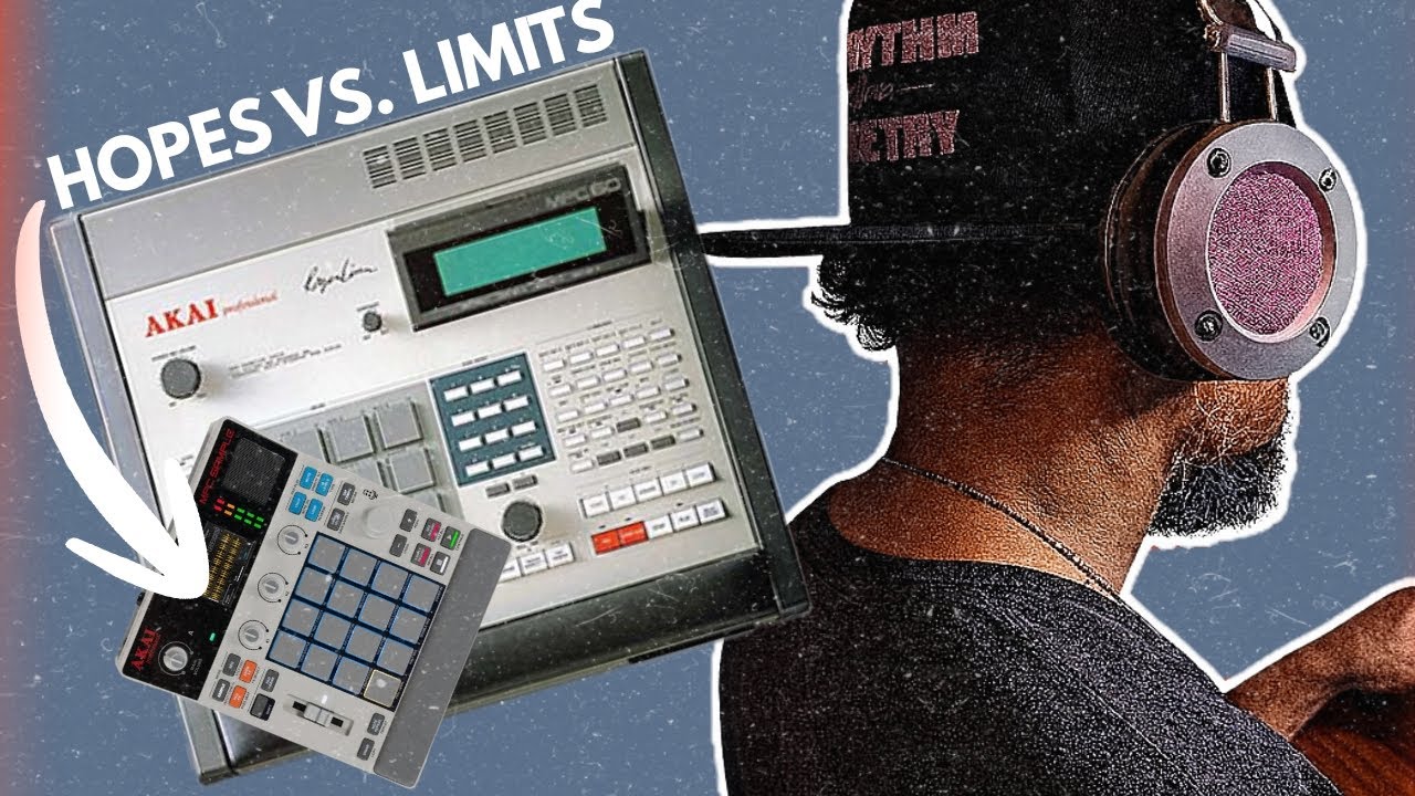 Akai MPC SAMPLE My Hopes VS. Budget Sampler Limitations