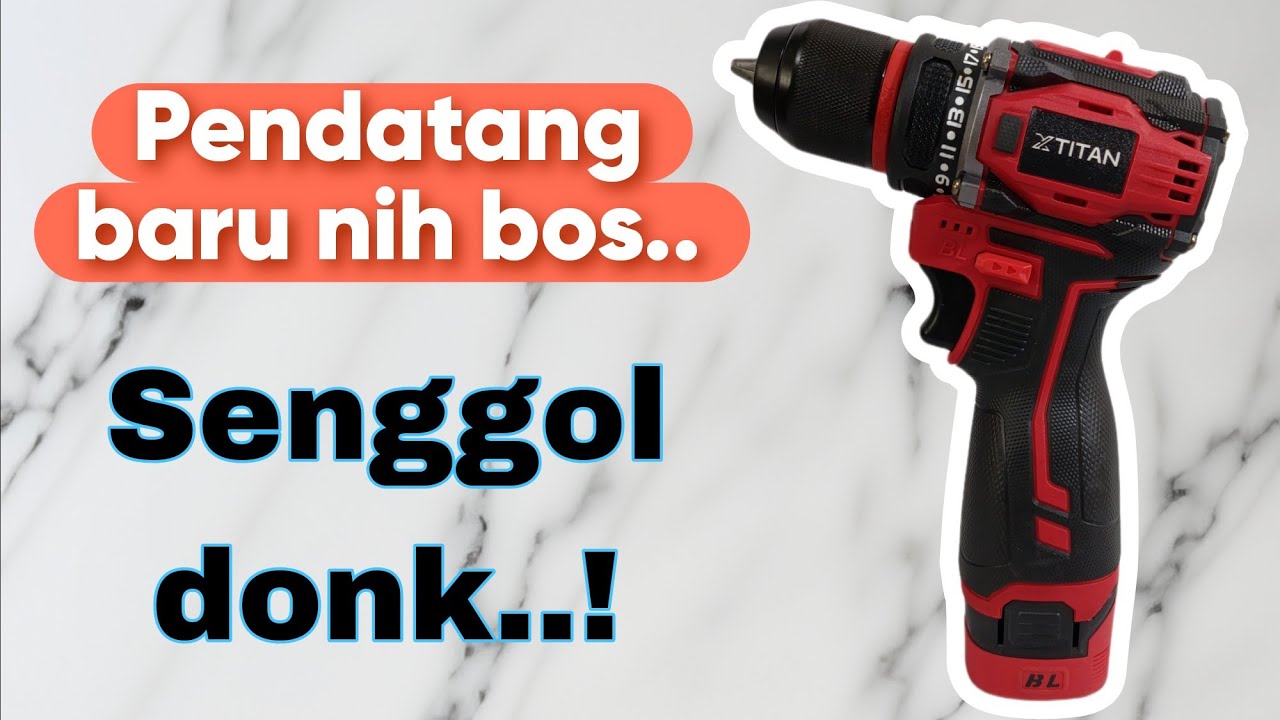 Unboxing review dan tes drill driver brushless 18v XTITAN