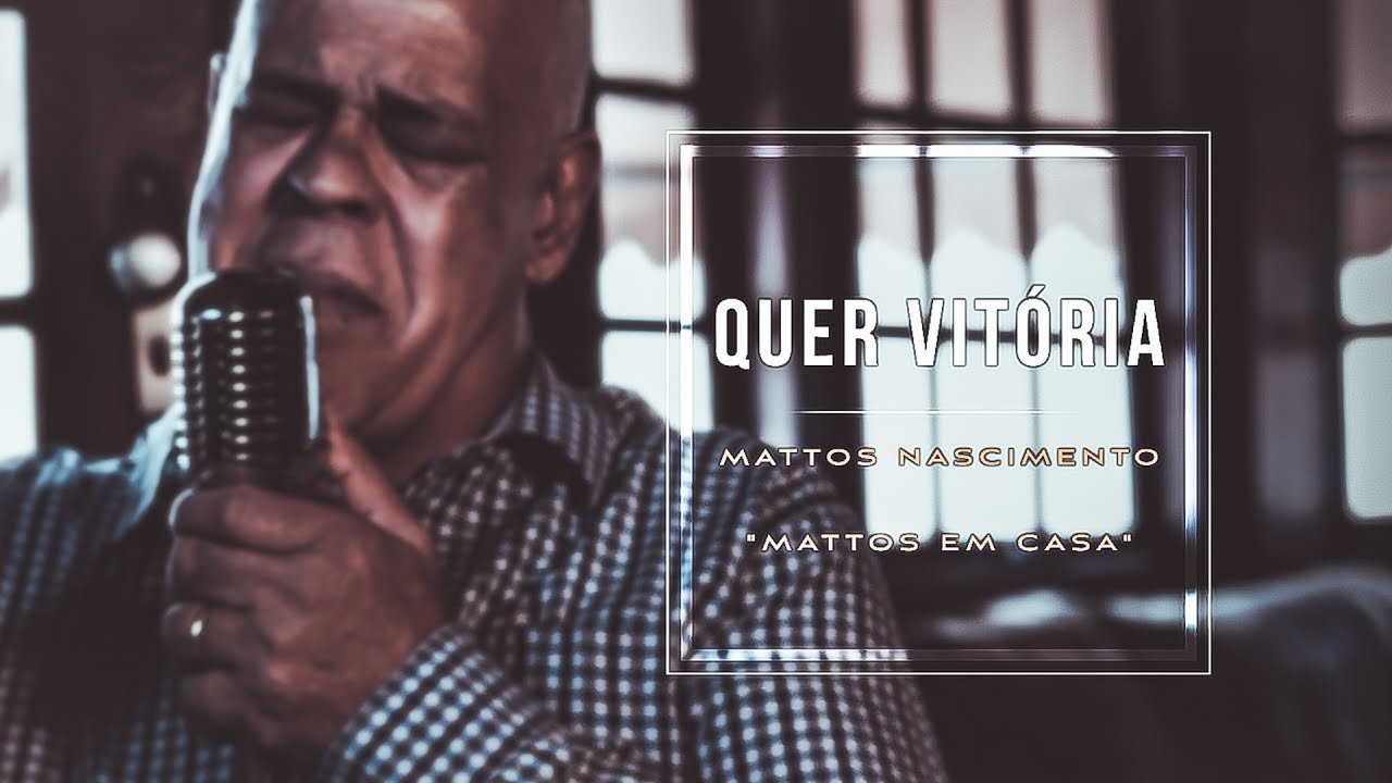 Quer Vitória - Mattos Nascimento [MATTOS EM CASA]