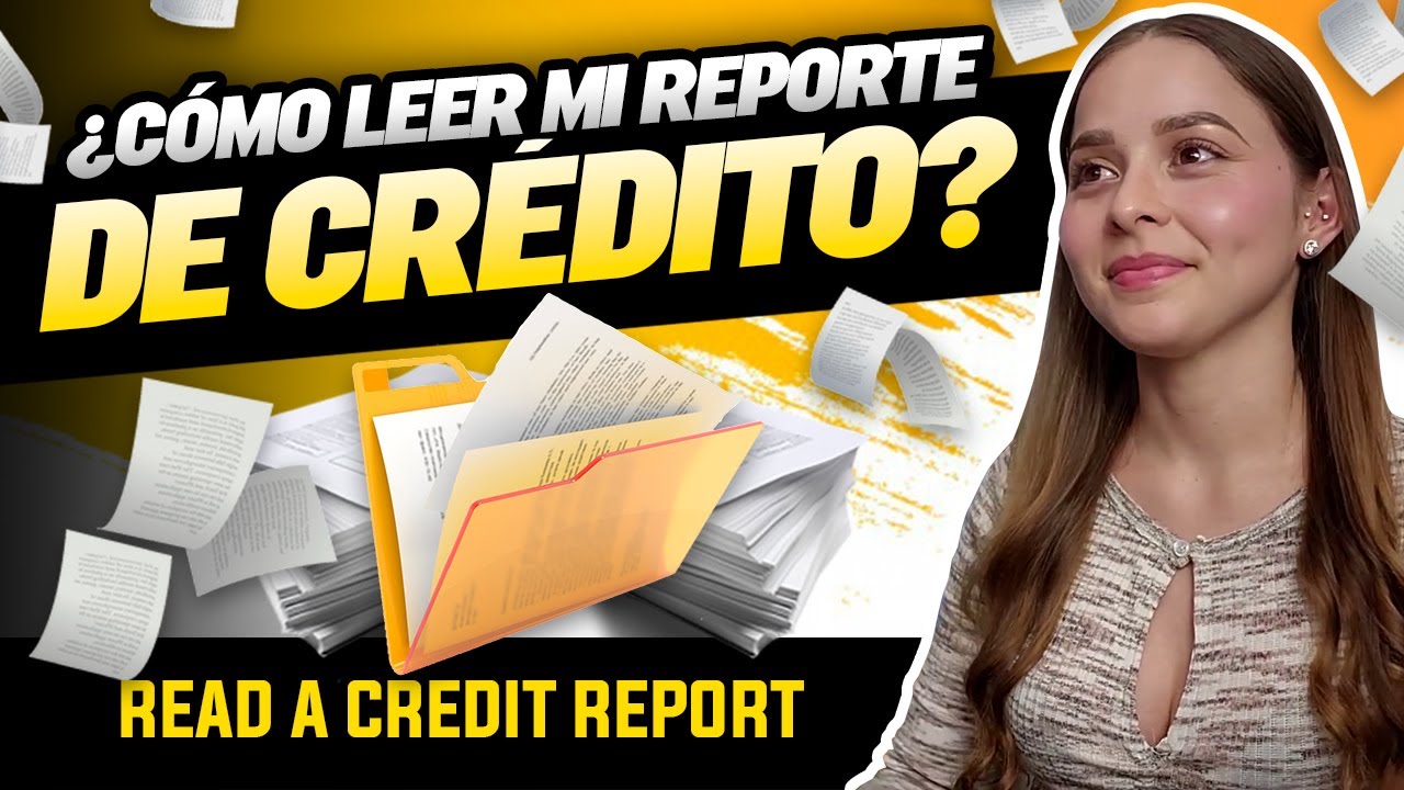 📄 ¿Cómo LEER y ENTENDER tu REPORTE DE CRÉDITO? Guía Paso a Paso para Principiantes 🚀💳