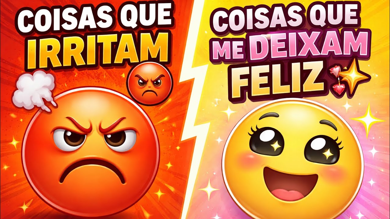 Coisas que me irritam. Coisas que me fazem feliz 