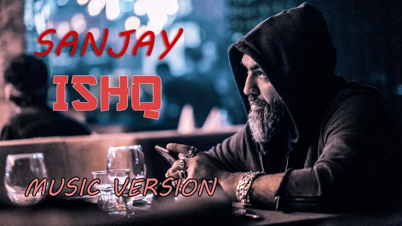 Sanjay - Ishq | Санджей - Ишк (Music Version)