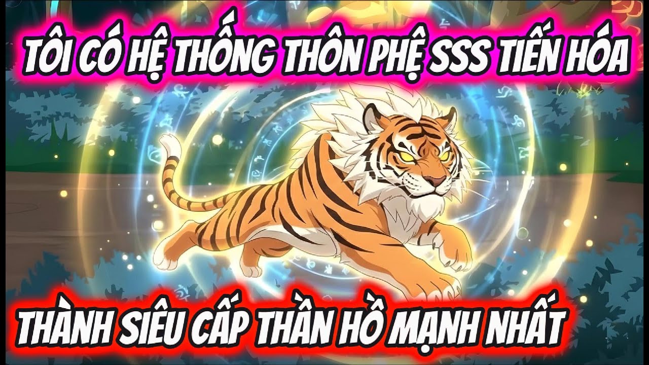 T&ocirc;i C&oacute; Hệ Thống Th&ocirc;n Phệ Tiến Ho&aacute; Th&agrave;nh  Si&ecirc;u Cấp Thần Hồ Mạnh Nhất | HH VietSub