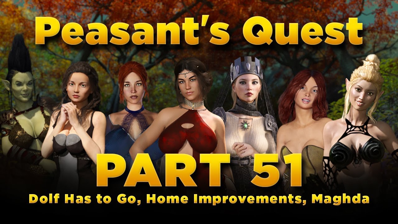 Peasant's Quest Part 51 - Dolf Has to Go, Home Improvements, Maghda