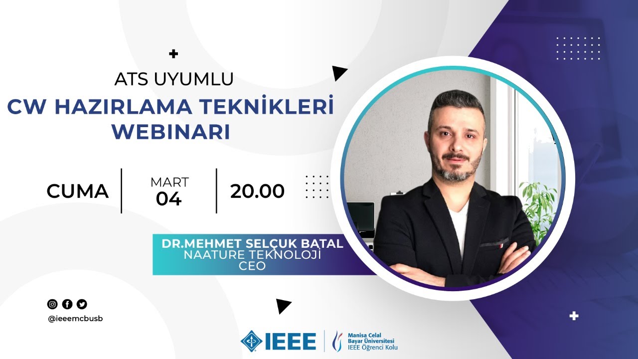 ATS UYUMLU CV HAZIRLAMA TEKNİKLERİ WEBİNARI | DR. MEHMET SELÇUK BATAL | IEEE MCBÜ ÖĞRENCİ KOLU