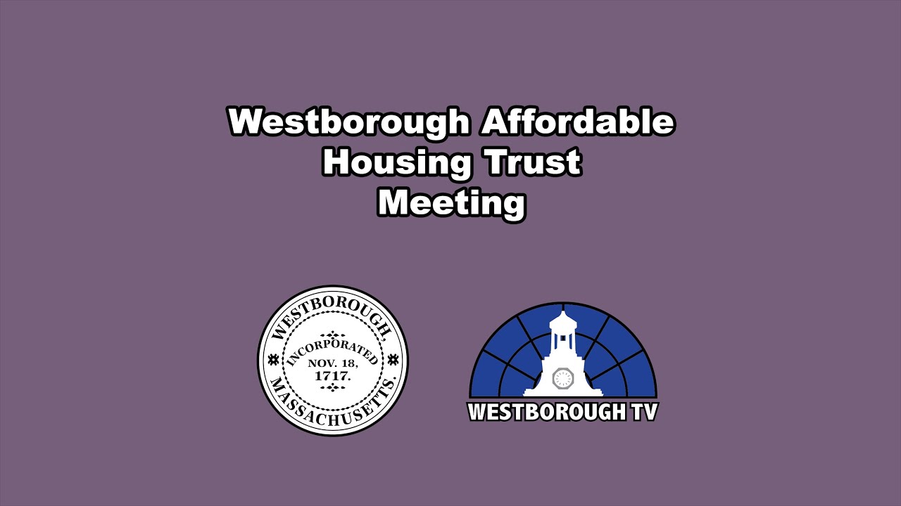 Westborough Affordable Housing Trust Meeting - March 13, 2026