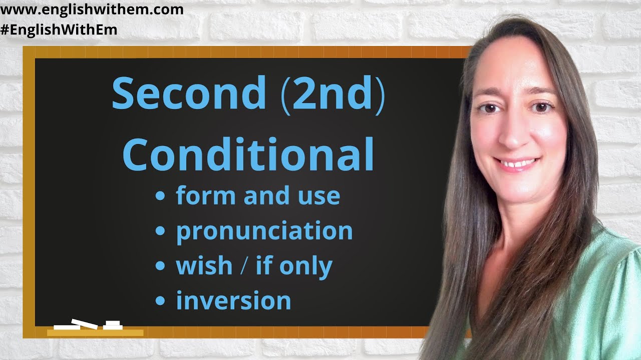 SECOND CONDITIONAL: English Grammar + WISH, IF ONLY & INVERSION (2nd conditional English)