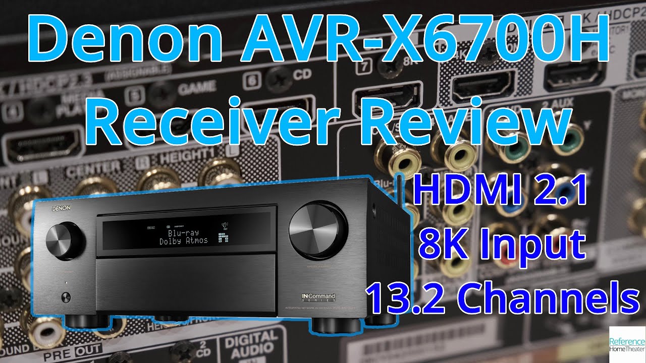 Denon AVR-X6700H 13.2 channel 8K HDMI 2.1 Receiver Review