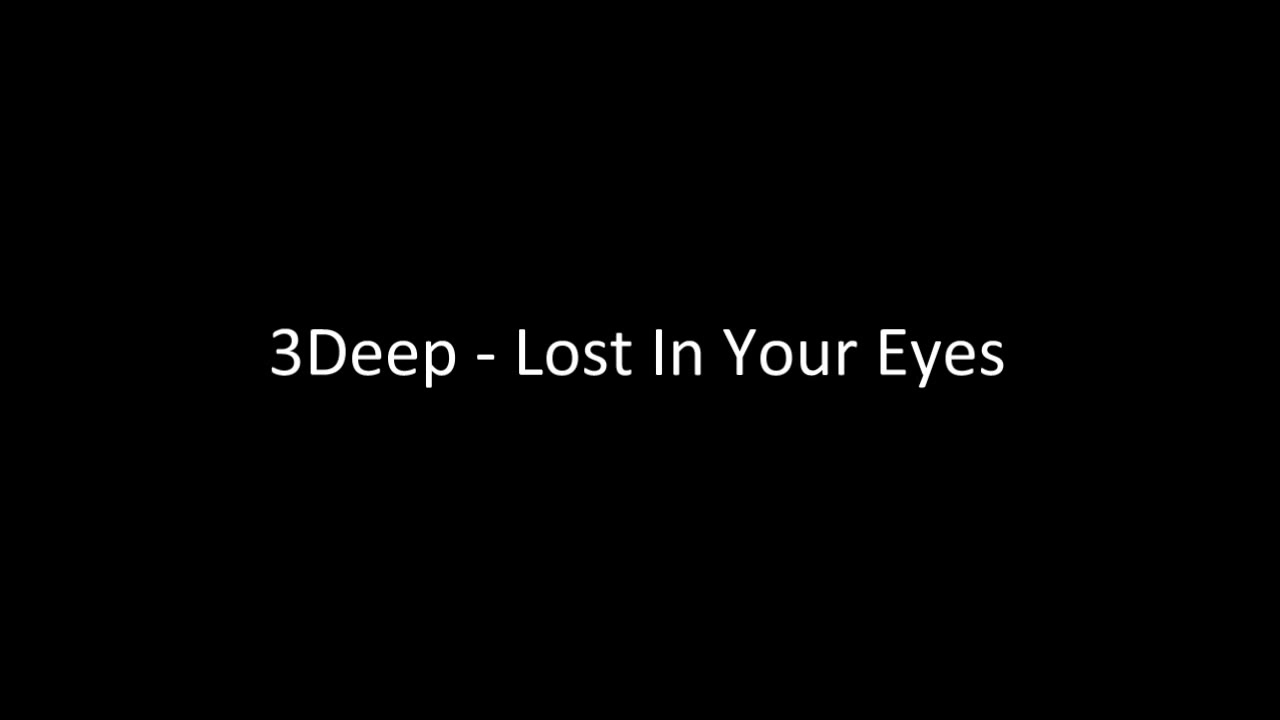 3Deep - Lost In Your Eyes
