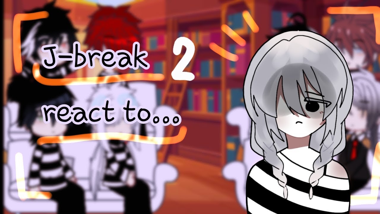 💫J-break react to...ep2/??🪽