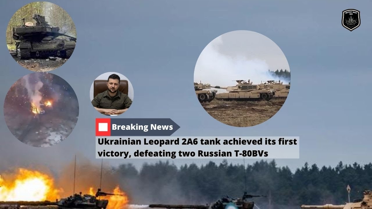 Ukrainian Leopard 2A6 tank achieved its first victory, defeating two Russian T-80BVs