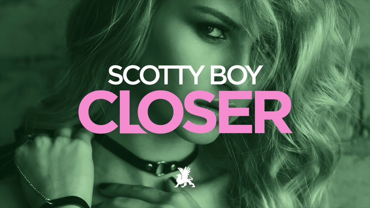 Scotty Boy - Closer (Original Club Mix)