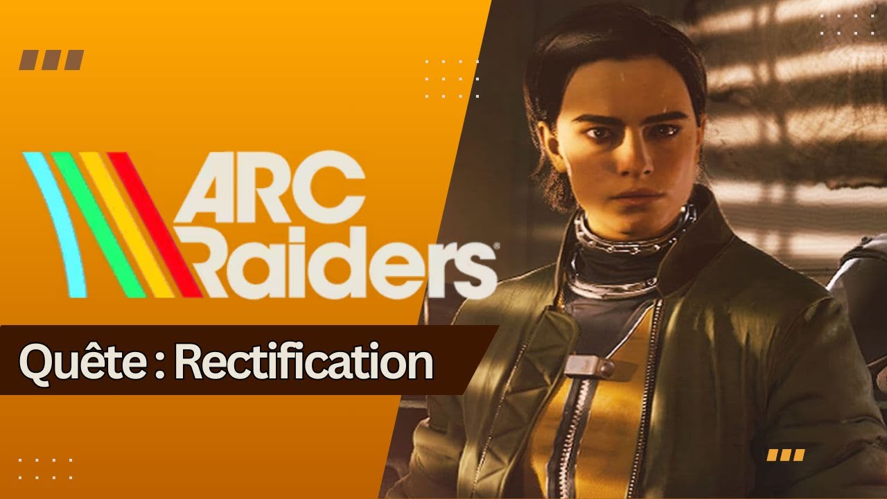 Arc Raiders - Quête : Rectification - Céleste - Guide