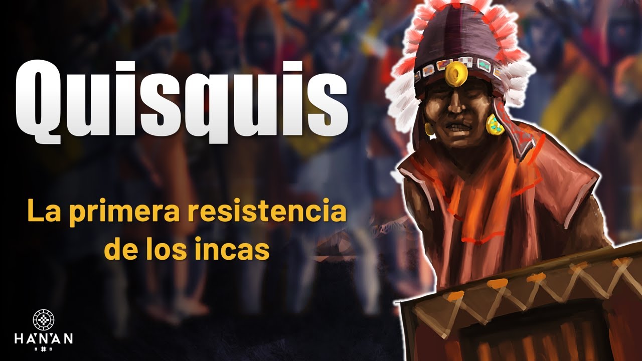 Quisquis: La Primera Resistencia Inca