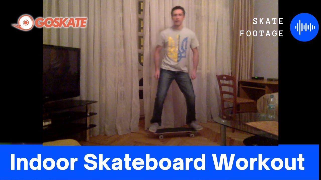 3 Skateboard Workouts for the Indoors