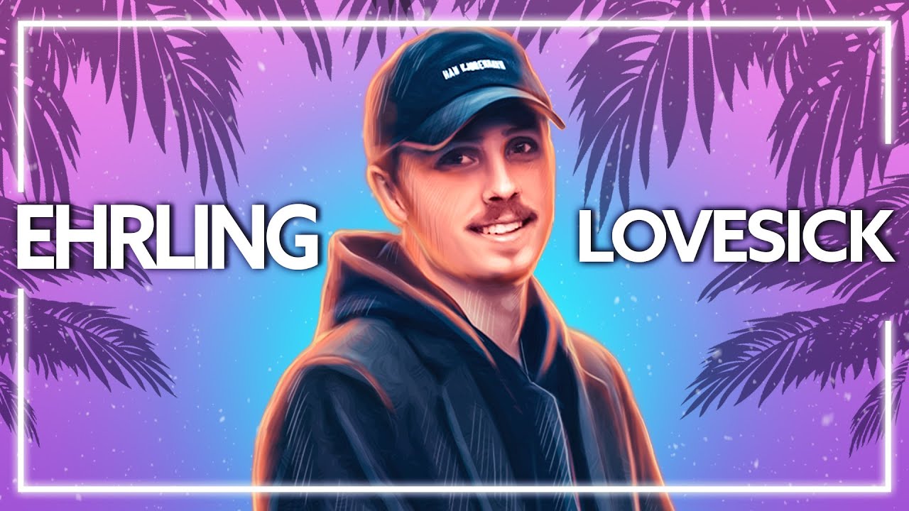 Ehrling - Lovesick (Music Video)