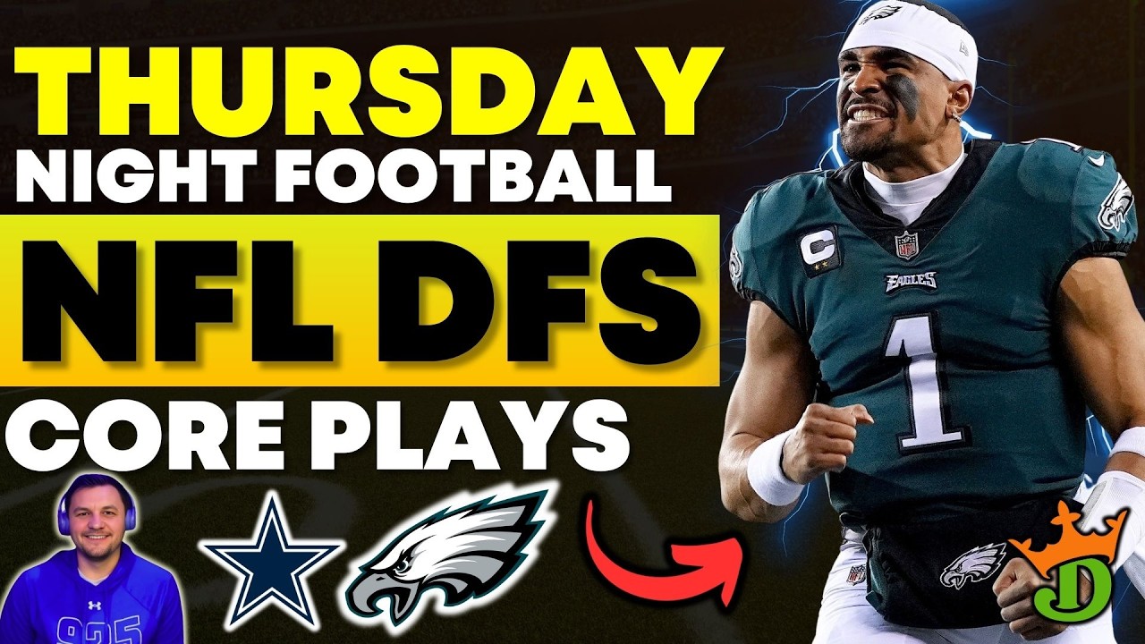 NFL DFS Thursday Night Football Core Plays + Lineup Process: Philadelphia Eagles vs Dallas Cowboys
