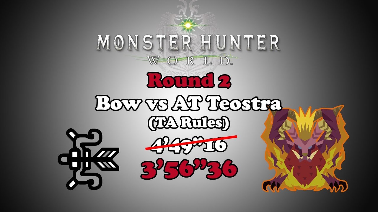 [MHW] Bow vs Arch Tempered Teostra - TA rules - 3'56
