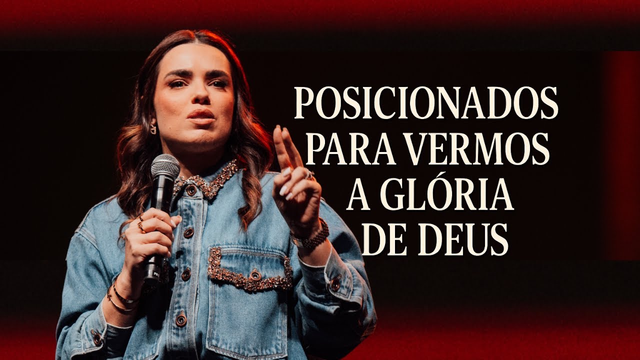 POSICIONADOS PARA VERMOS A GLÓRIA DE DEUS | RAQUEL TAVOLAZZI