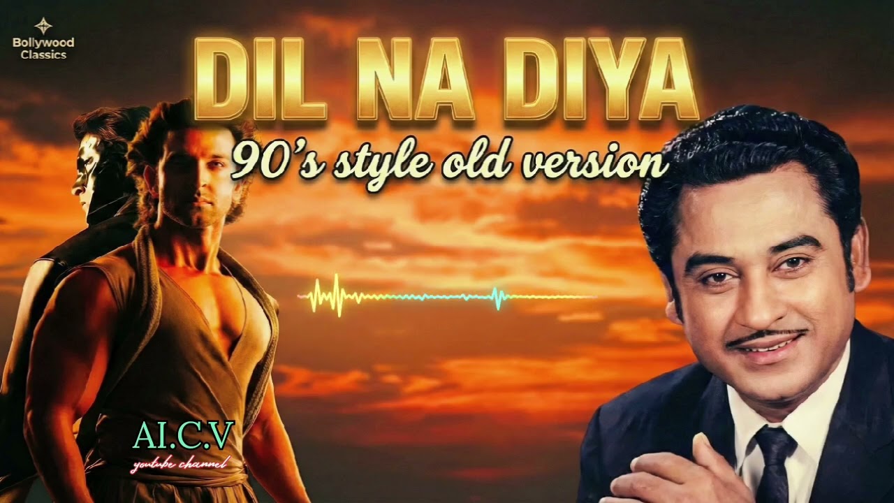 Dil Na Diya (Old Version) | 90s Retro Style | Krrish | Kishore Kumar Vibe | Dil na Diya song 