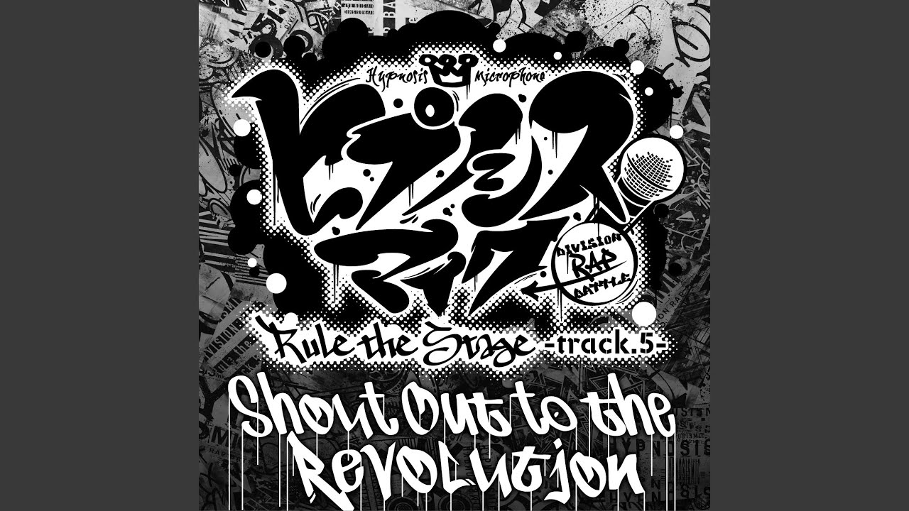 Shout Out to the Revolution -Rule the Stage track.5-