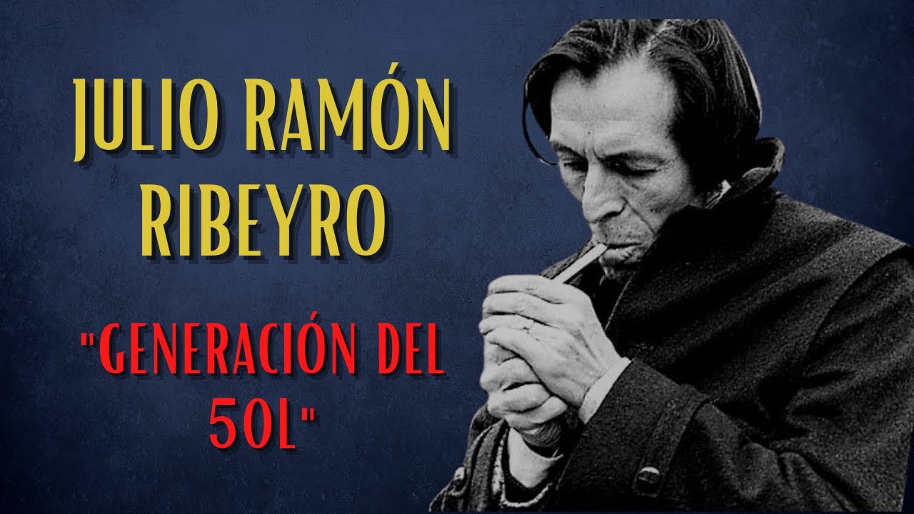 GENERACIÓN DEL 50 | JULIO RAMÓN RIBEYRO